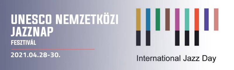 Nemzetközi Jazznap 2021 – a DDJB részvételével
